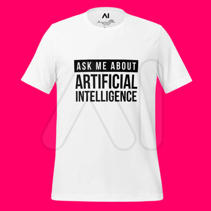 Ask Me About Artificial Intelligence in Black T-Shirt (unisex)