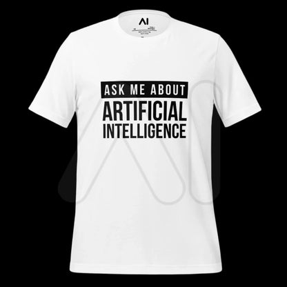 Ask Me About Artificial Intelligence in Black T-Shirt (unisex)