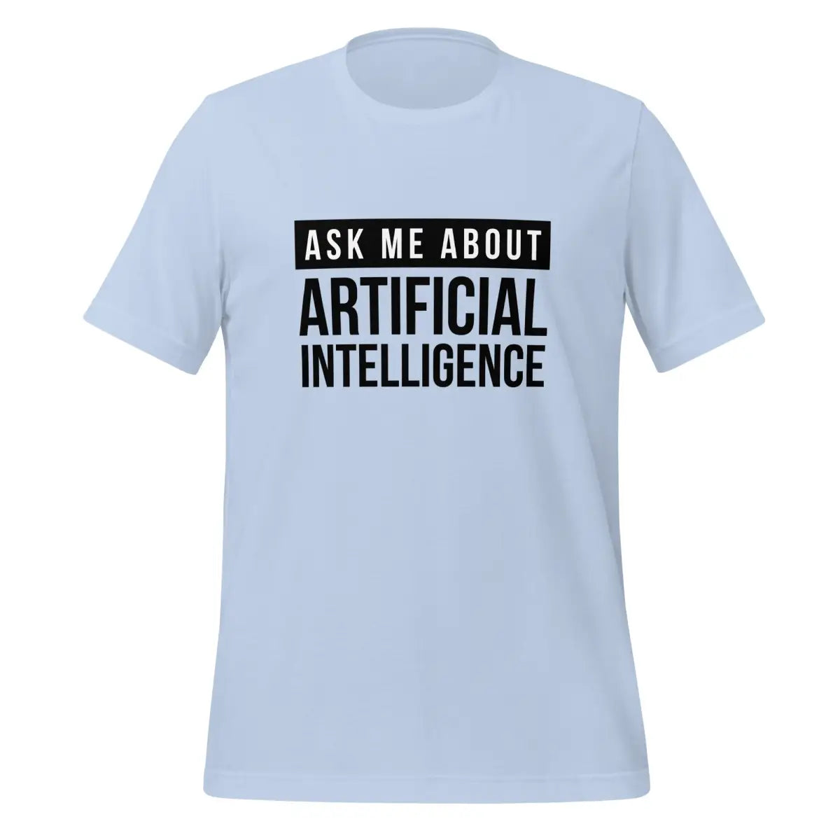 Ask Me About Artificial Intelligence in Black T-Shirt (unisex) - Baby Blue / M