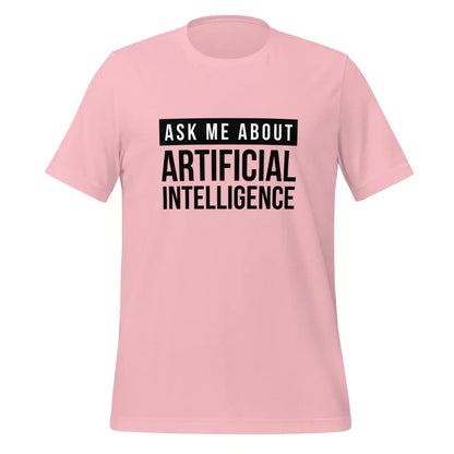 Ask Me About Artificial Intelligence in Black T-Shirt (unisex) - Pink / M