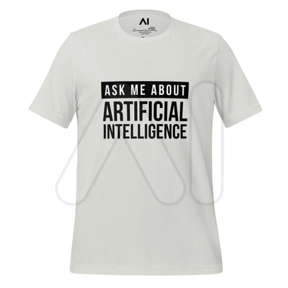 Ask Me About Artificial Intelligence in Black T-Shirt (unisex) - Silver / M