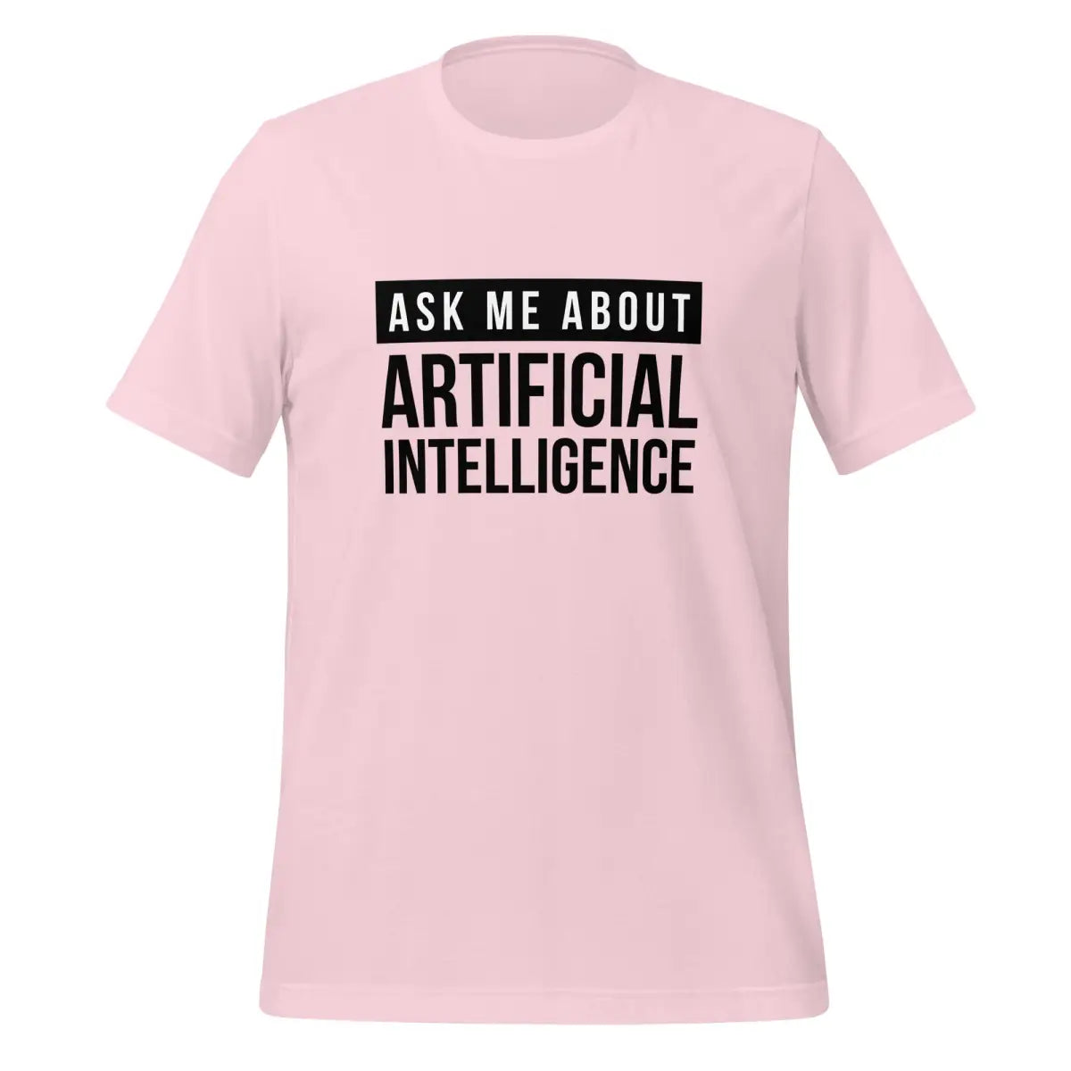 Ask Me About Artificial Intelligence in Black T-Shirt (unisex) - Soft Pink / M