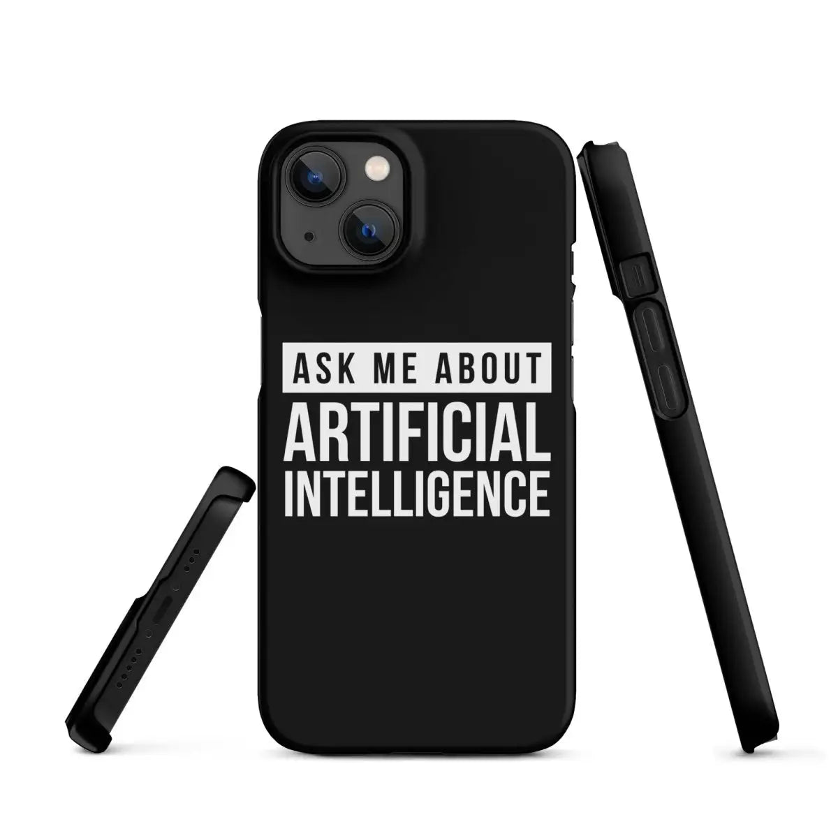 Ask Me About Artificial Intelligence Snap Case for iPhone® - iPhone 13