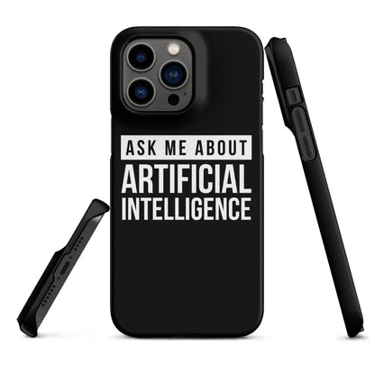 Ask Me About Artificial Intelligence Snap Case for iPhone® - iPhone 14 Pro Max