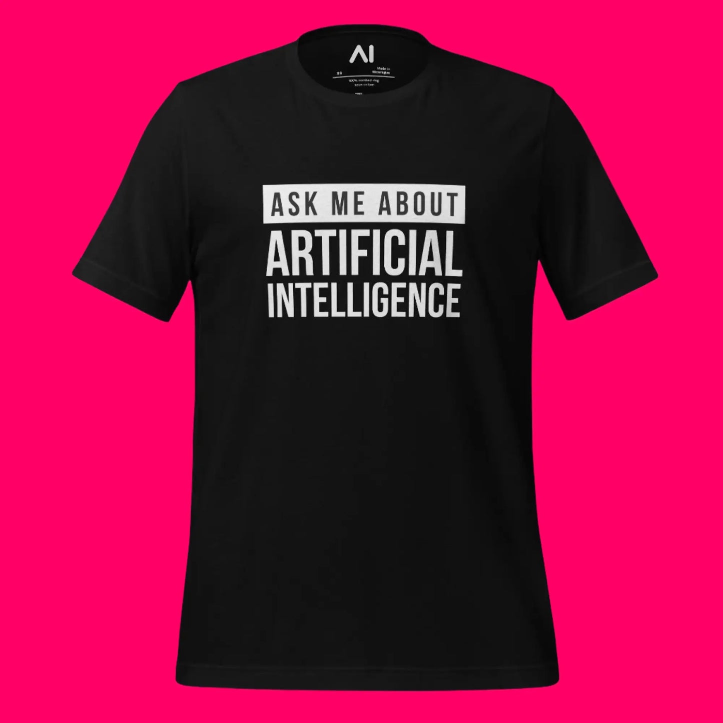 Ask Me About Artificial Intelligence T-Shirt (unisex)