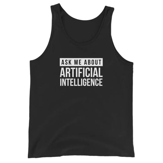 The Ask me About Artificial Intelligence Tank Top Black / m.