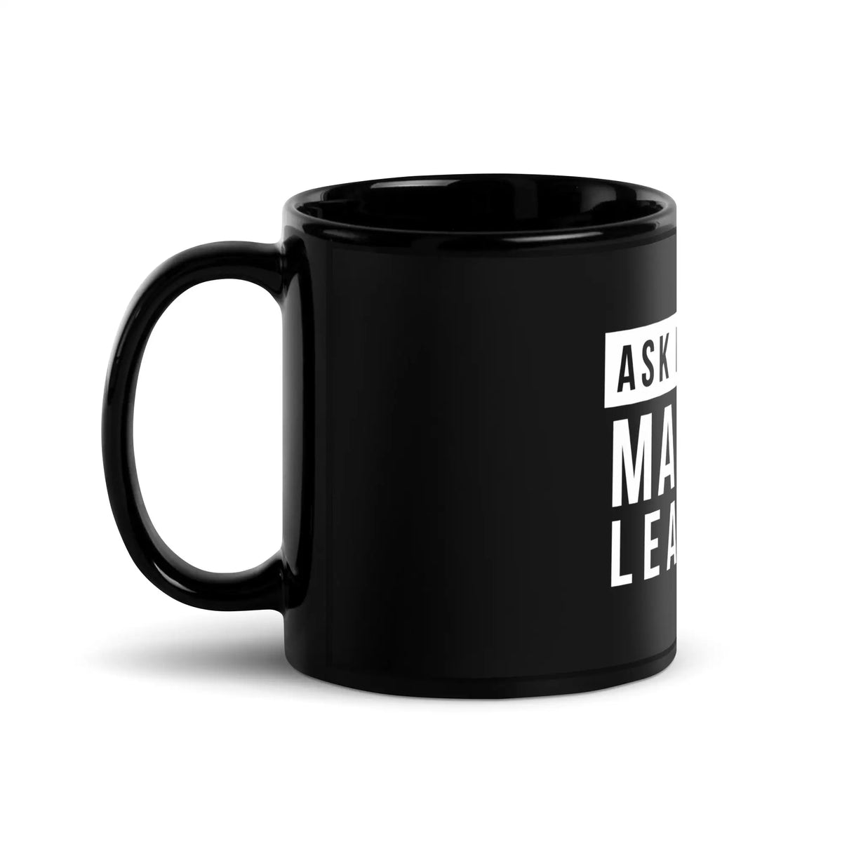 Ask Me About Machine Learning Black Glossy Mug