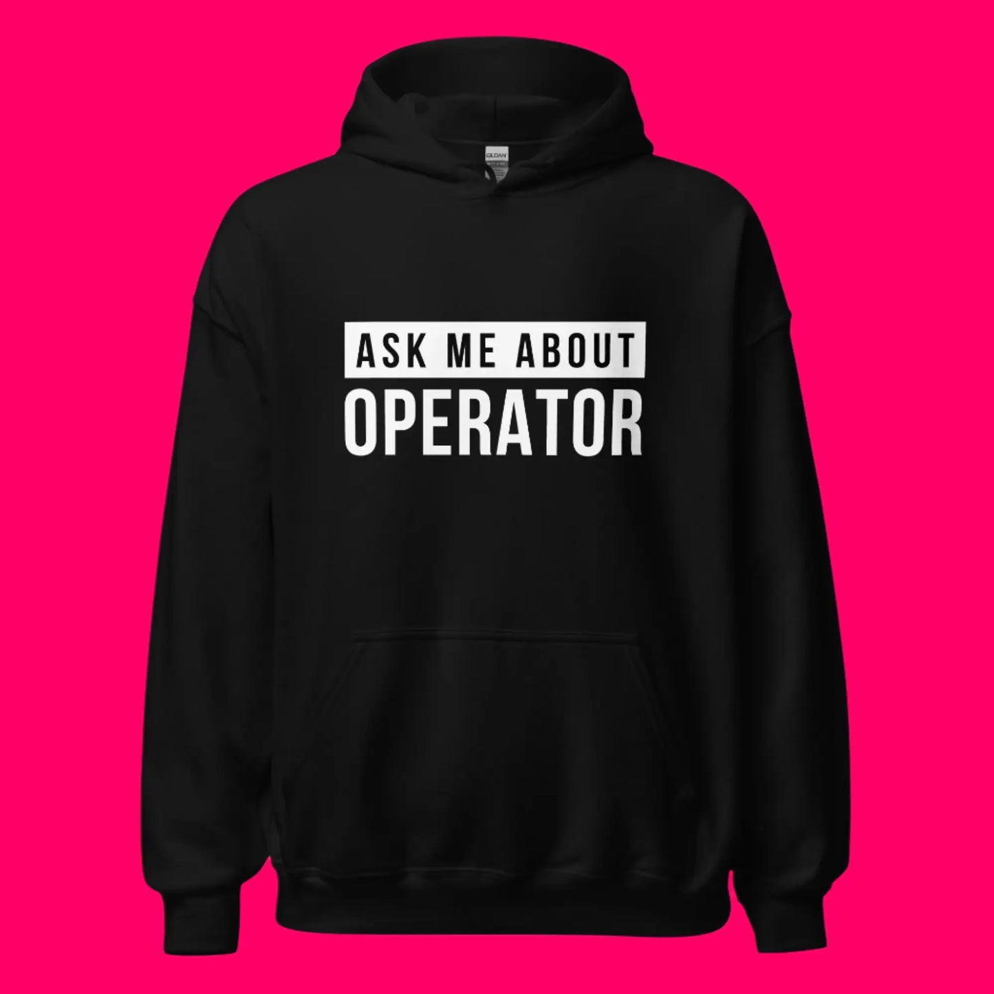 Ask Me About Operator Hoodie (unisex)