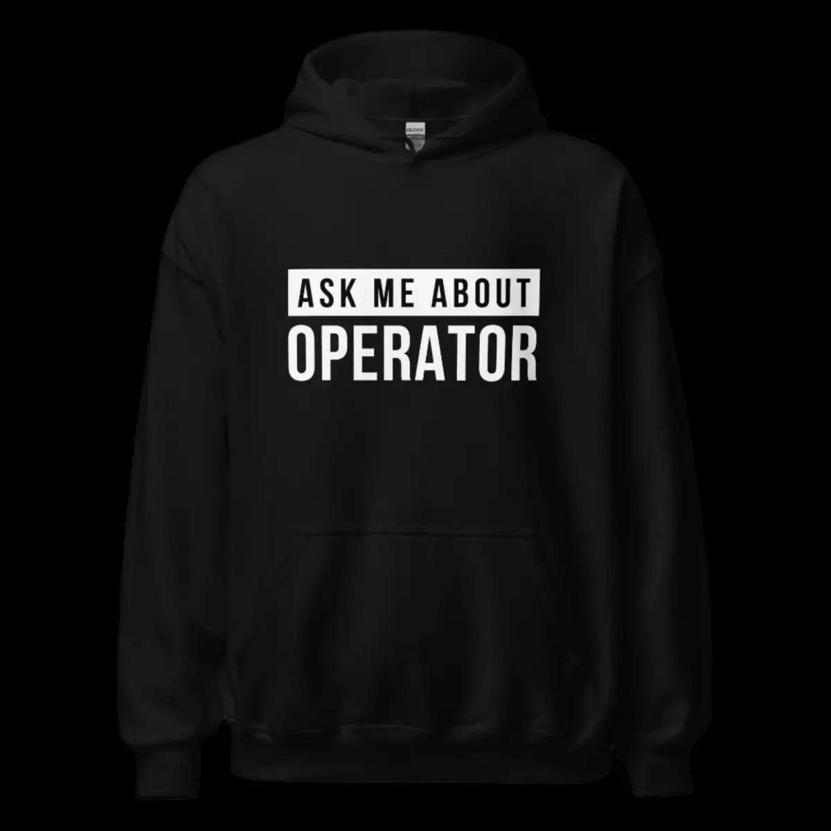 Ask Me About Operator Hoodie (unisex)