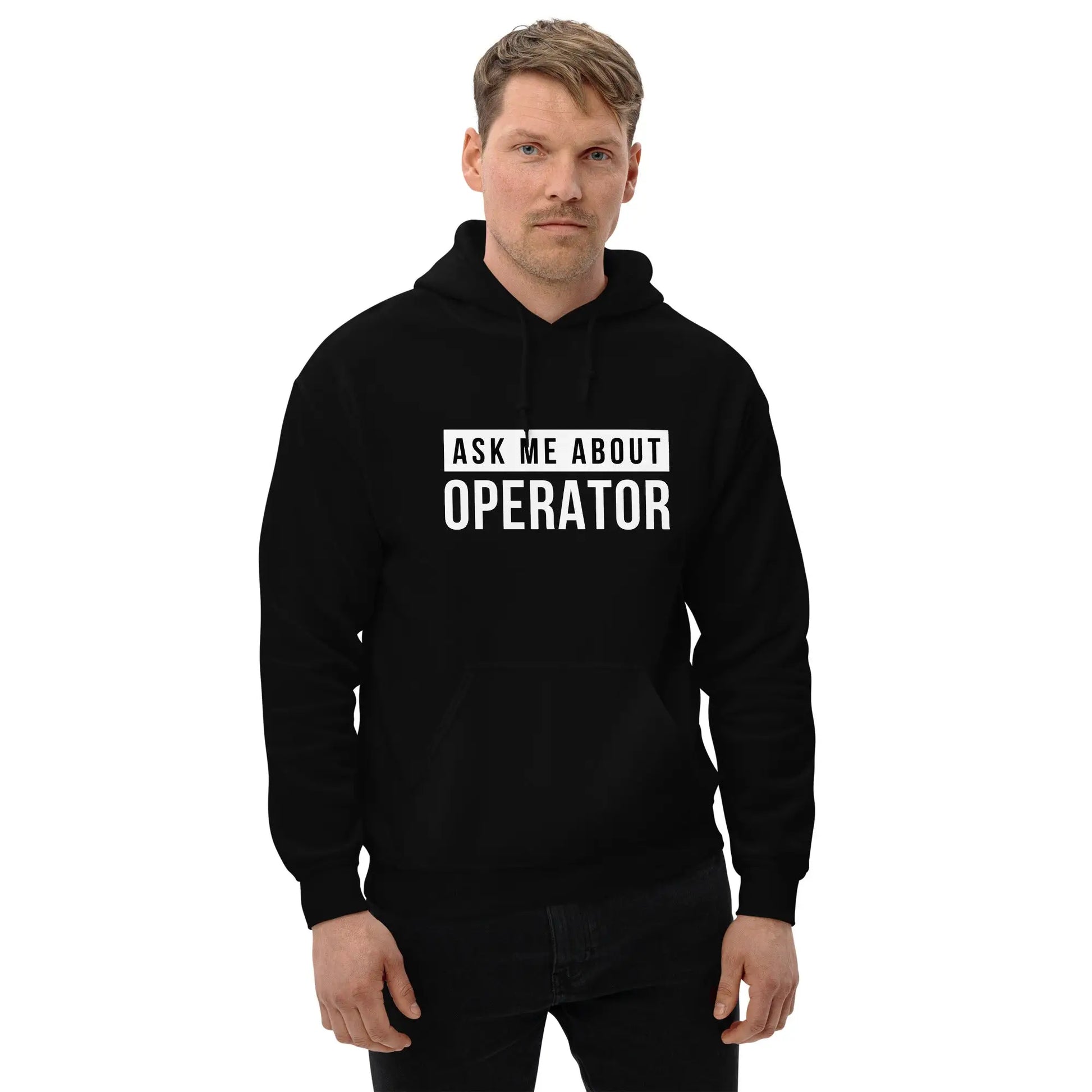 Ask Me About Operator Hoodie (unisex)