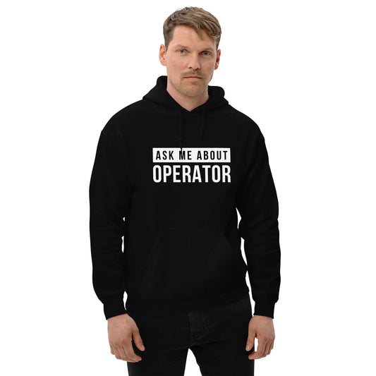 Ask Me About Operator Hoodie (unisex)