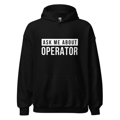 Ask Me About Operator Hoodie (unisex) - Black / M