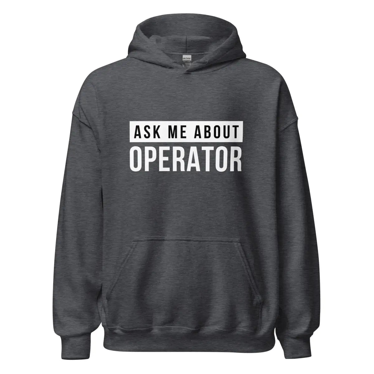 Ask Me About Operator Hoodie (unisex) - Dark Heather / M