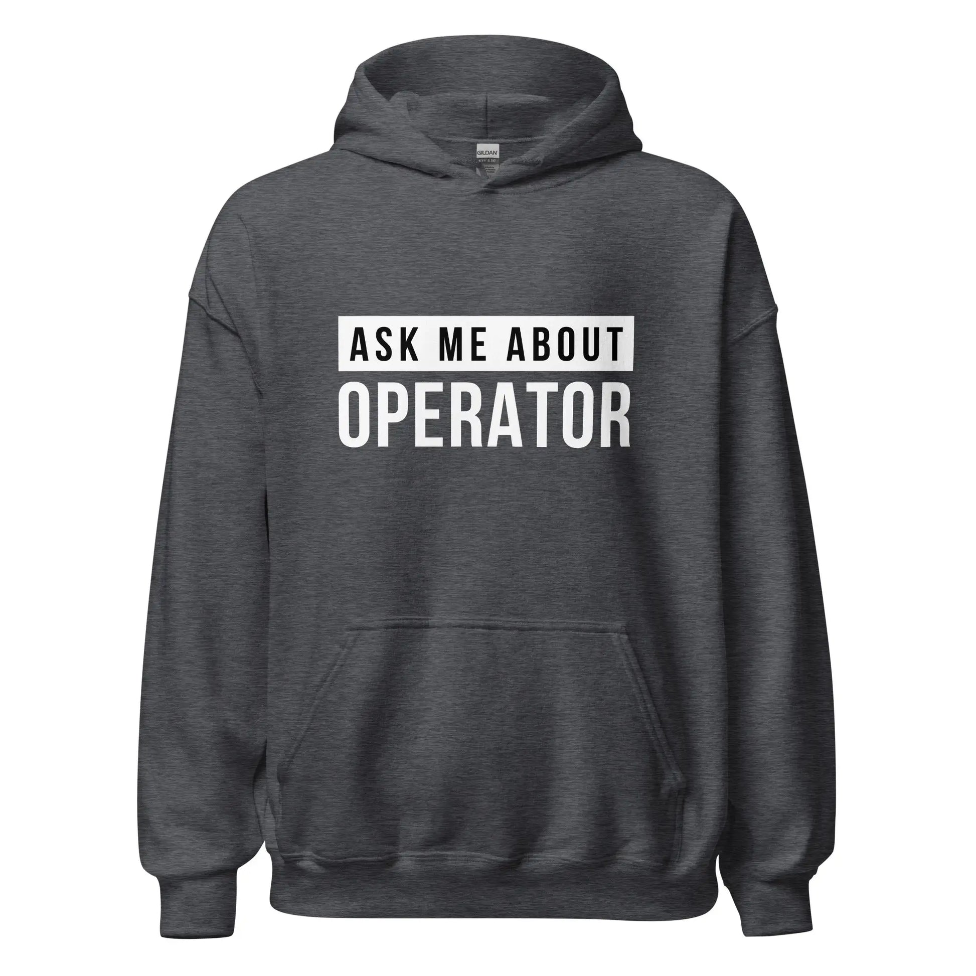 Ask Me About Operator Hoodie (unisex) - Dark Heather / M