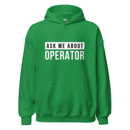 Ask Me About Operator Hoodie (unisex) - Irish Green / M