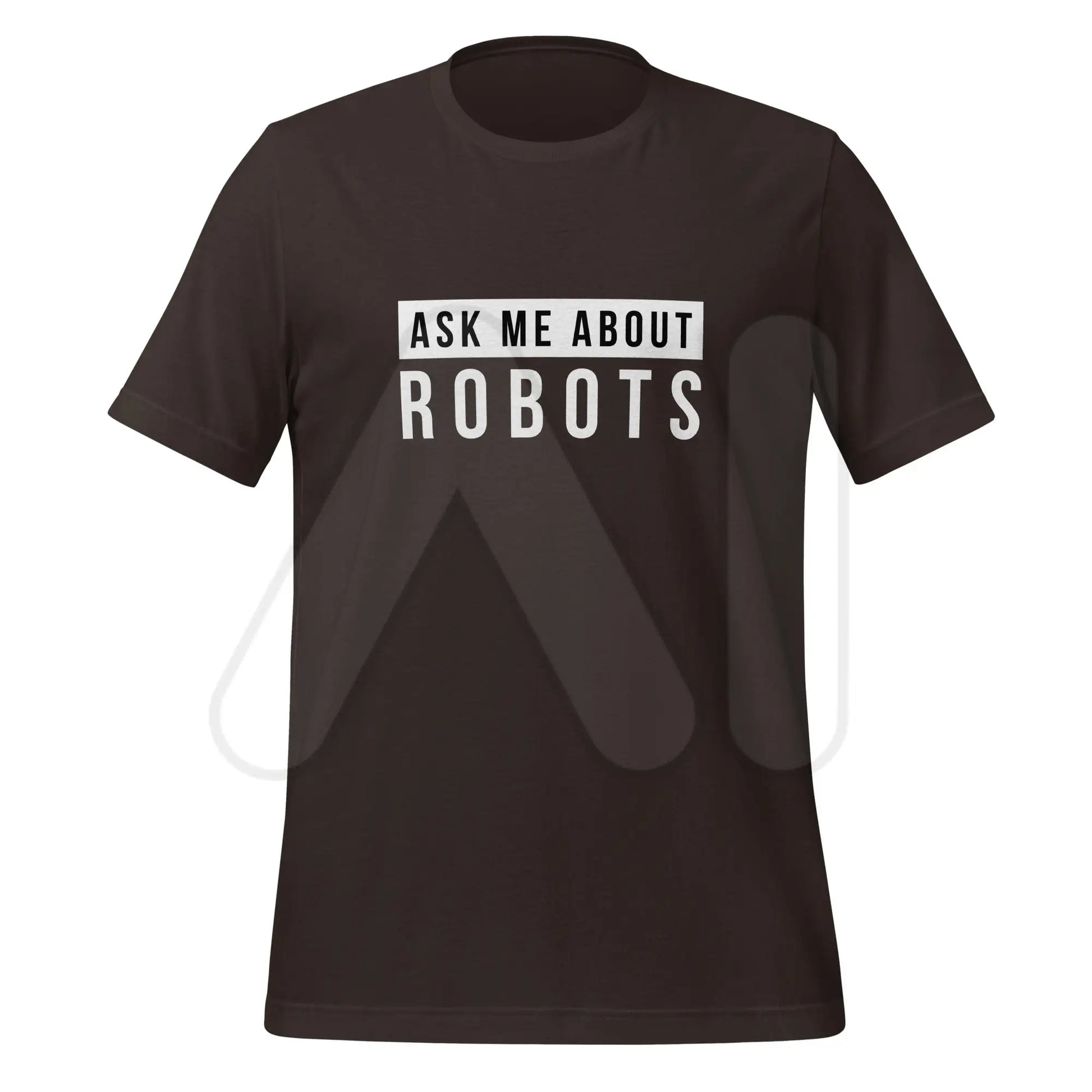 Ask Me About Robots T-Shirt (unisex) - Brown / M