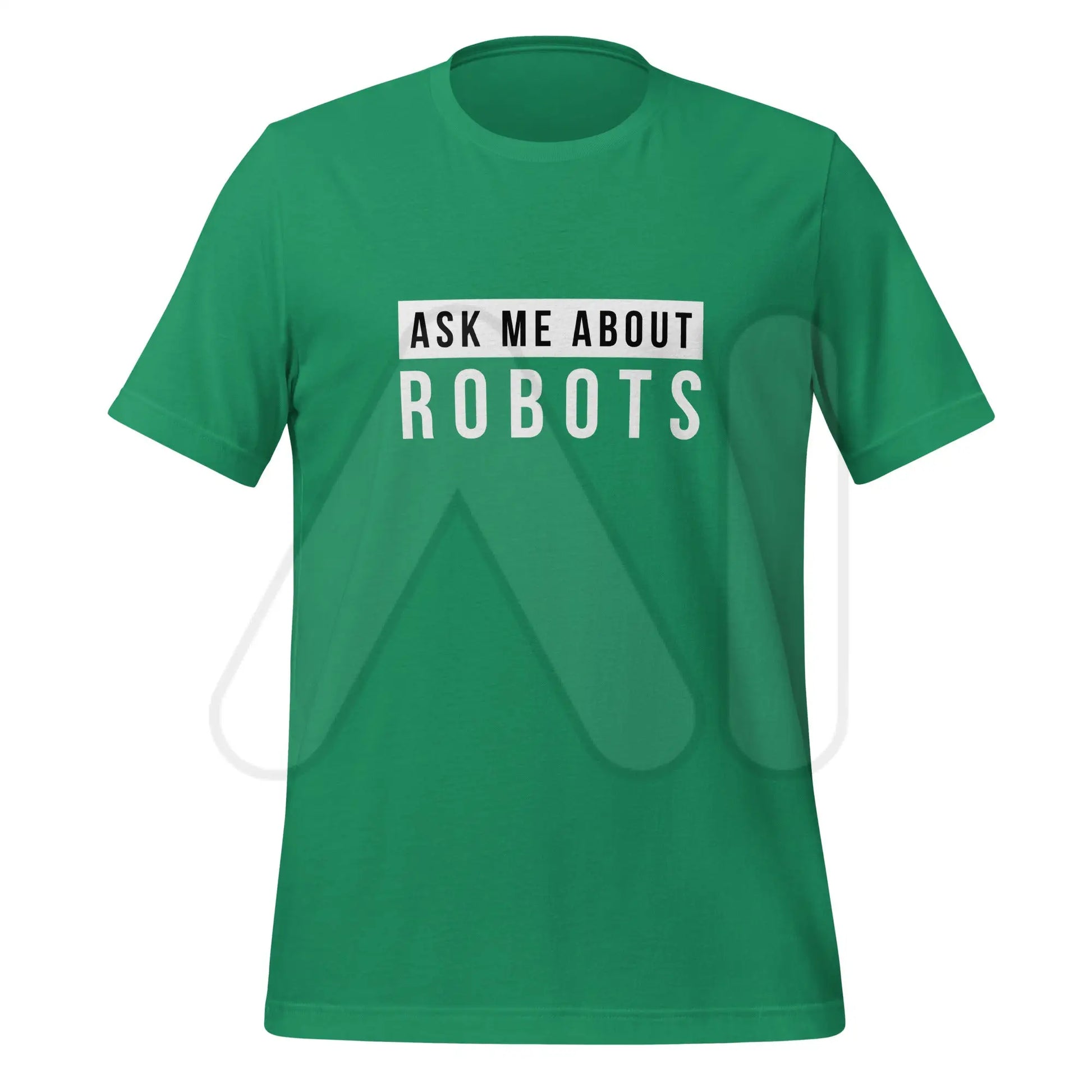 Ask Me About Robots T-Shirt (unisex) - Kelly / M