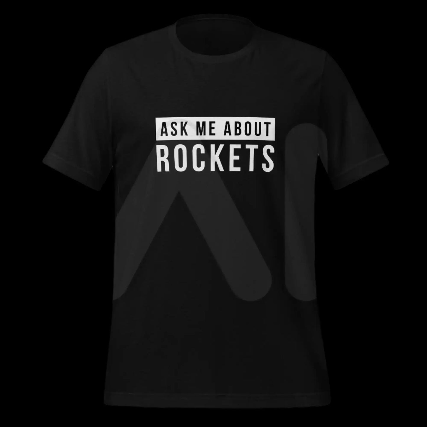 Ask Me About Rockets T-Shirt (unisex)