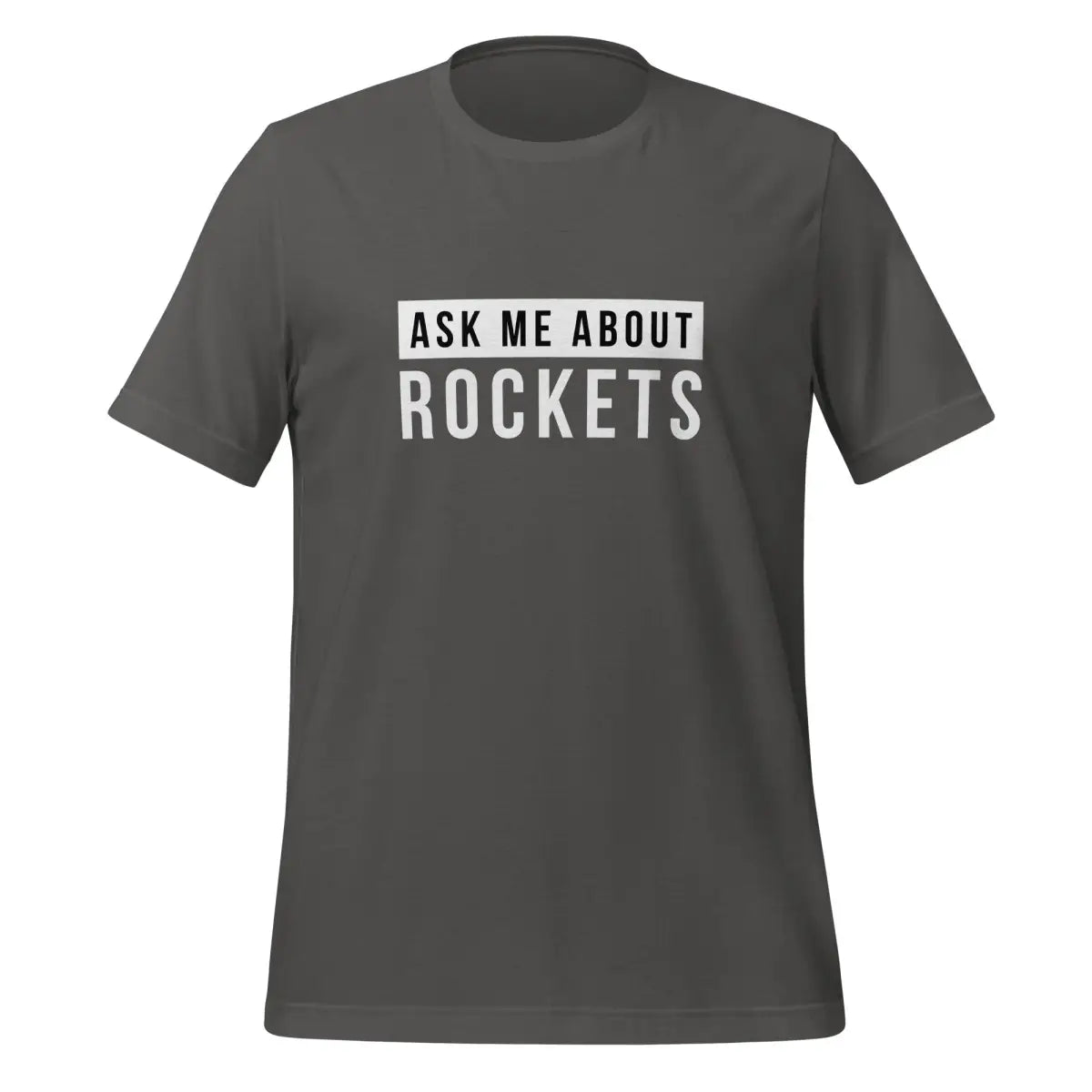 Ask Me About Rockets T-Shirt (unisex) - Asphalt / M