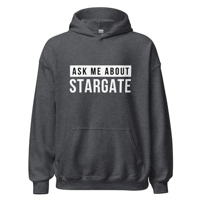 Ask Me About Stargate Hoodie (unisex) - Dark Heather / M