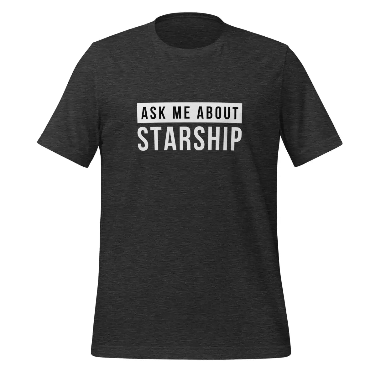 Ask Me About Starship T-Shirt (unisex) - Dark Grey Heather / M