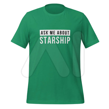 Ask Me About Starship T-Shirt (unisex) - Kelly / M