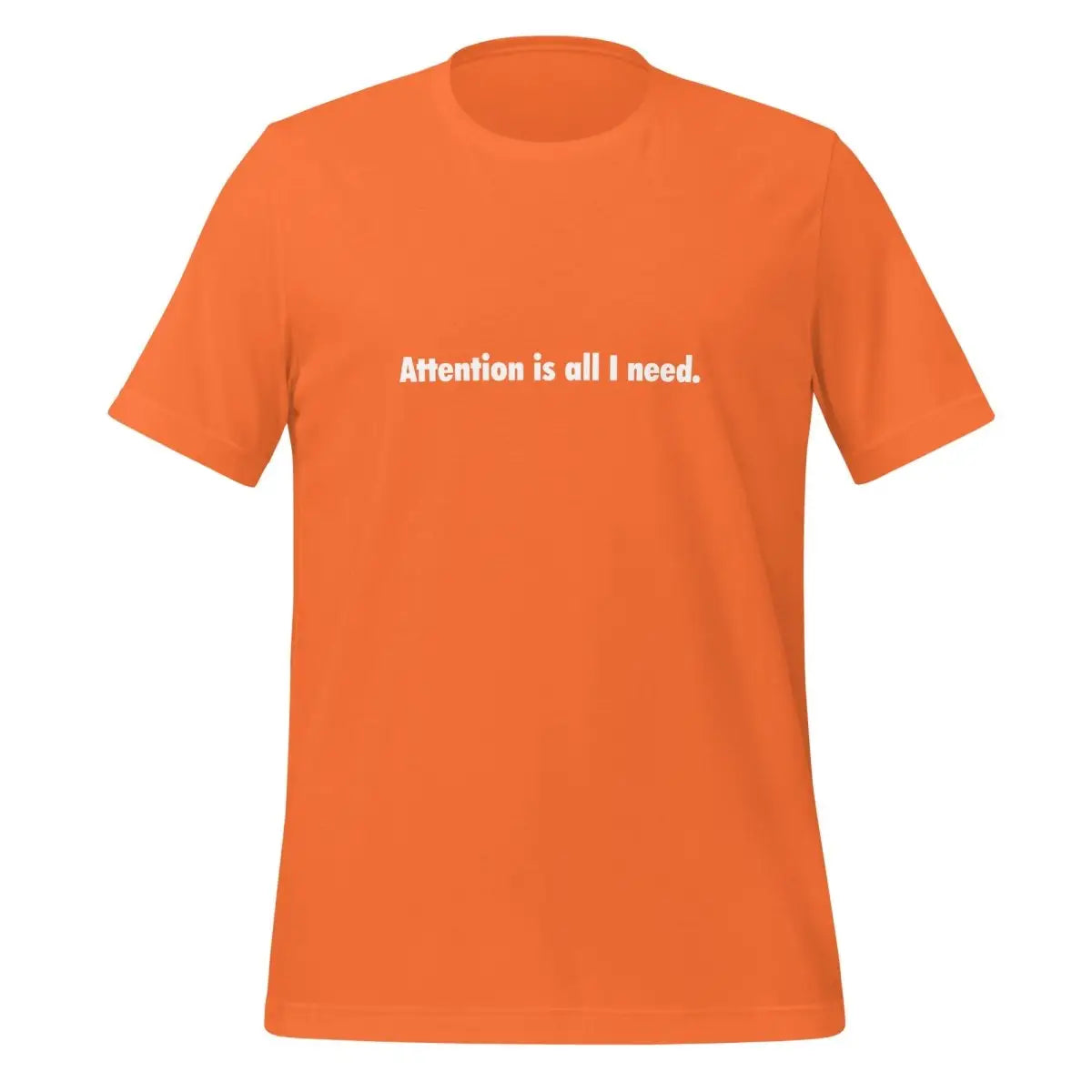 Attention is all I need. T-Shirt (unisex) - Orange / M