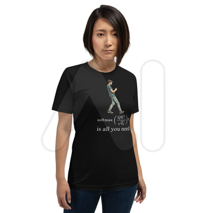 Attention is All this Man Needs T-Shirt (unisex)