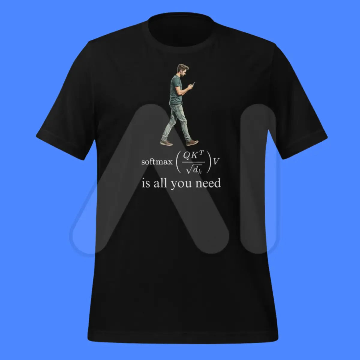 Attention is All this Man Needs T-Shirt (unisex)