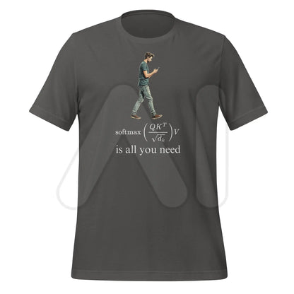 Attention is All this Man Needs T-Shirt (unisex) - Asphalt / M