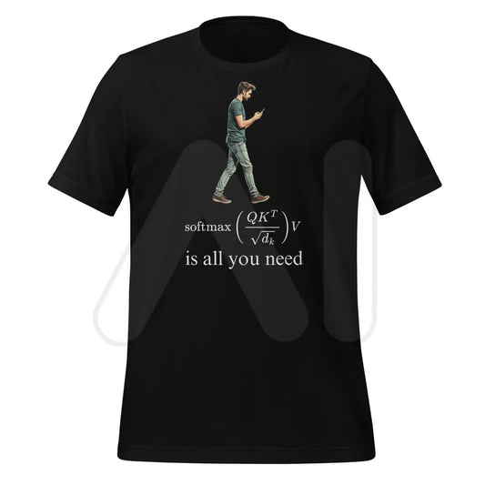 The Attention is All this Man Needs T-shirt (unisex) Black / m.