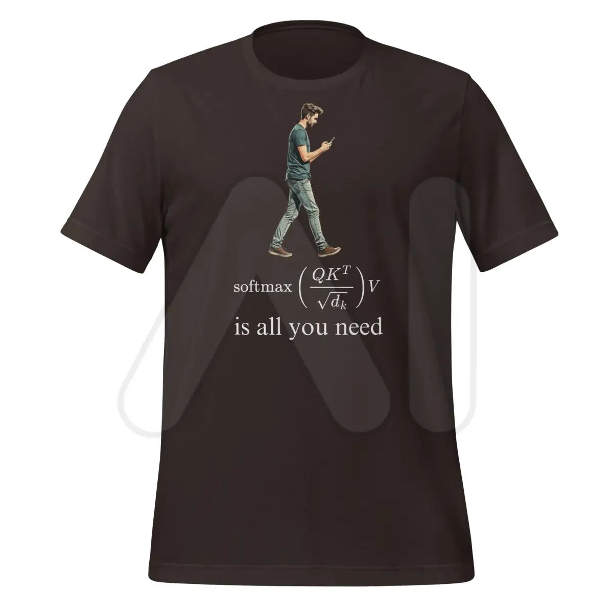 Attention is All this Man Needs T-Shirt (unisex) - Brown / M