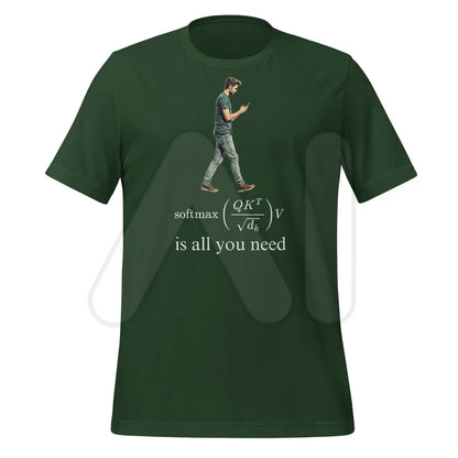 Attention is All this Man Needs T-Shirt (unisex) - Forest / M