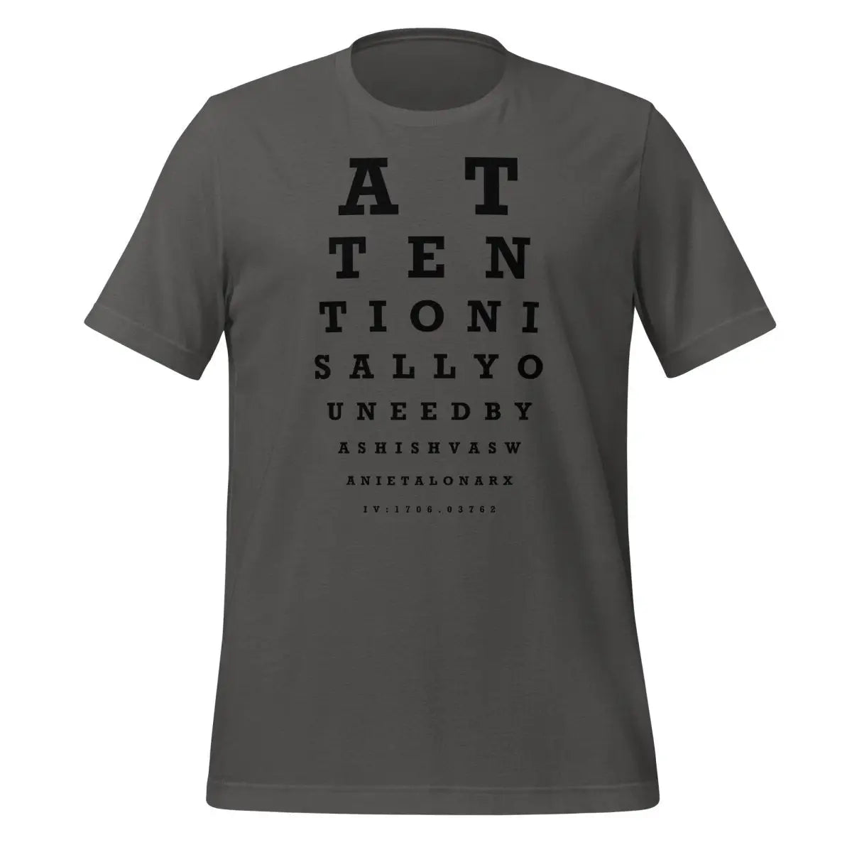 Attention Is All You Need Eye Sight Test T-Shirt (unisex) - Asphalt / M