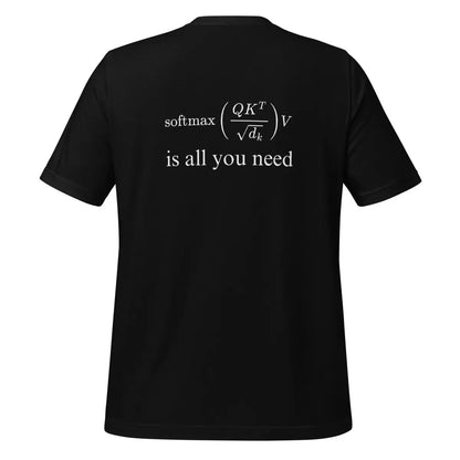 Attention is All You Need Front & Back T-Shirt (unisex)