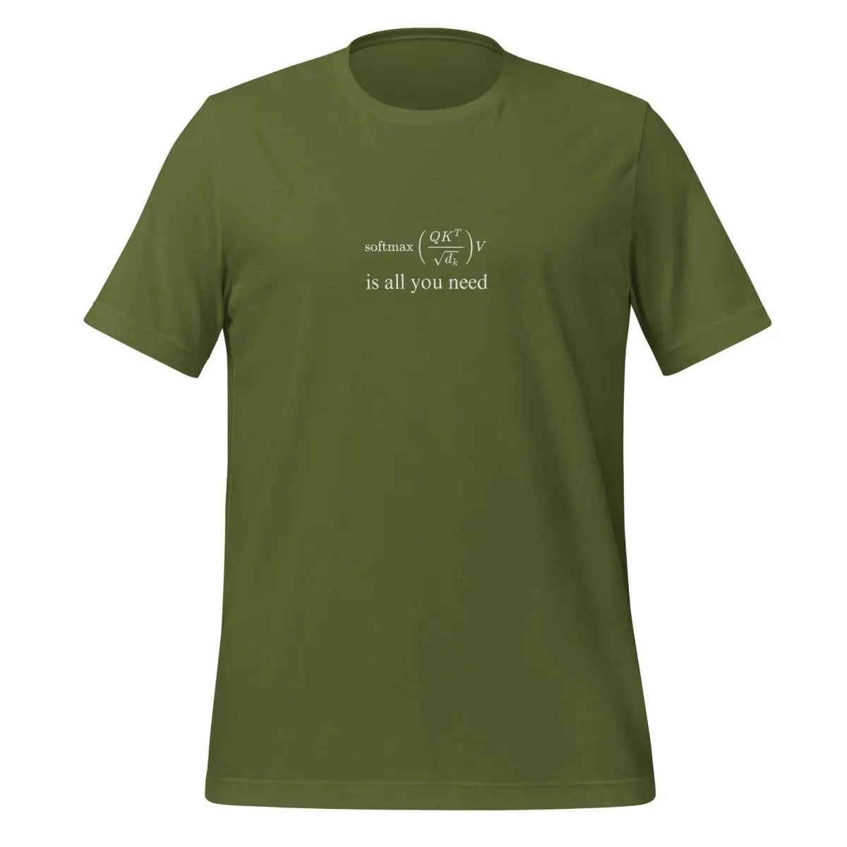 The Attention is All you Need Front & Back T-shirt (unisex) Olive / m.