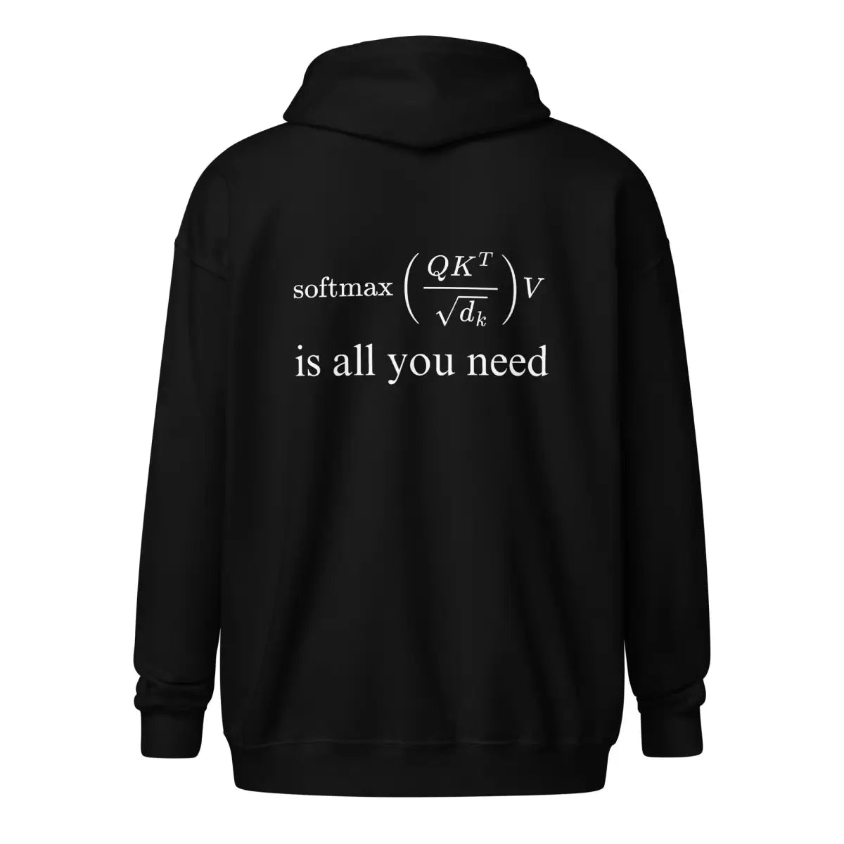 Attention is All You Need Front and Back Zip Hoodie (unisex)