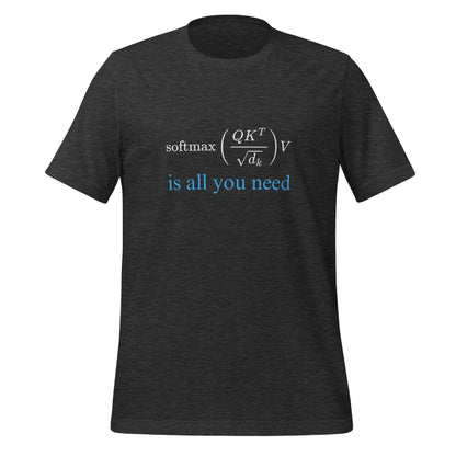 Attention is All You Need in Blue T-Shirt (unisex) - Dark Grey Heather / M