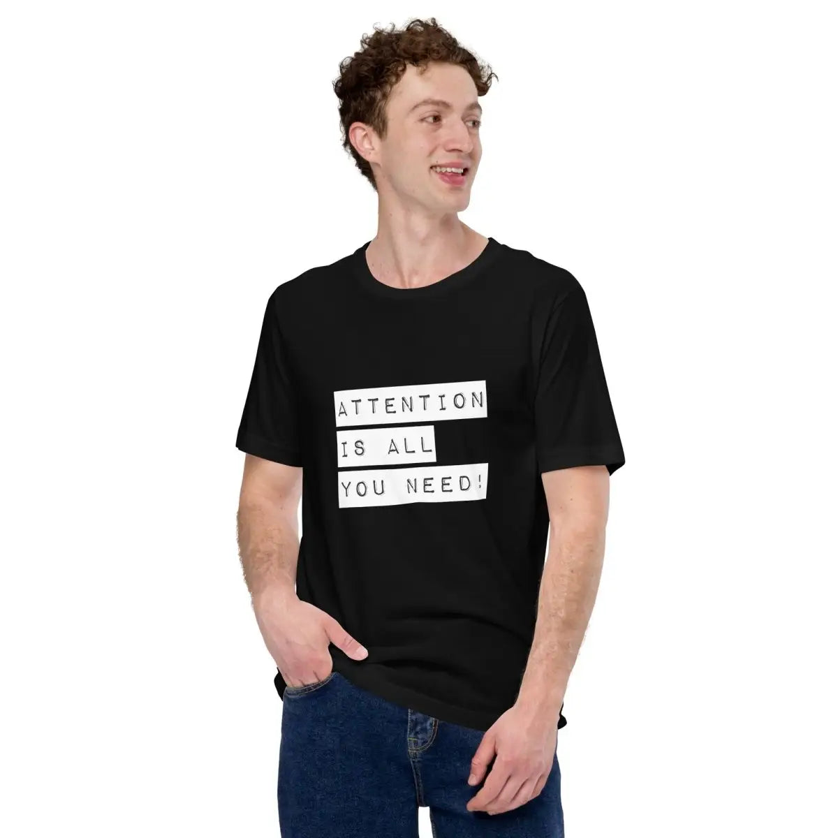 The Attention is All you Need! Label T-shirt (unisex).