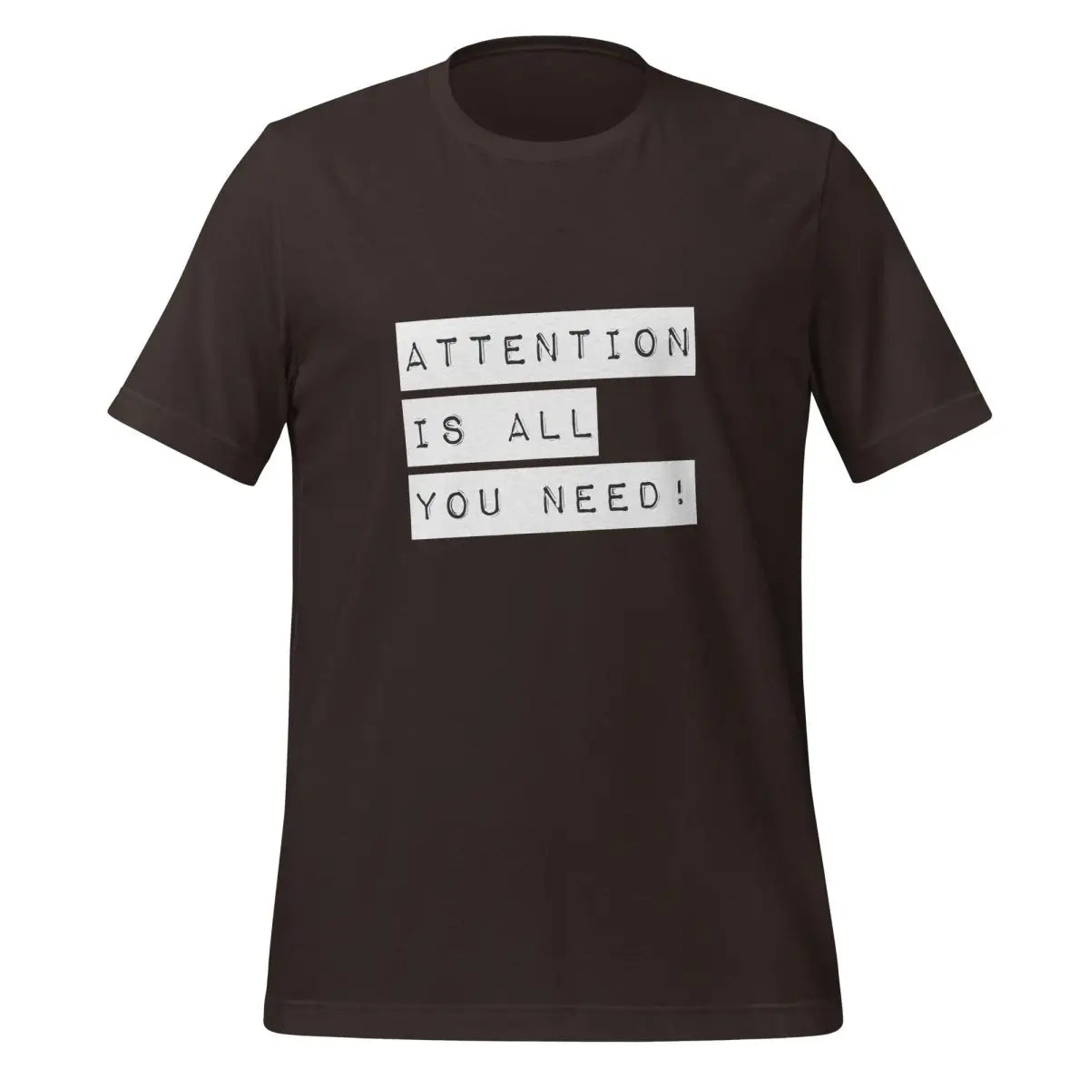 The Attention is All you Need! Label T-shirt (unisex) Brown / m.