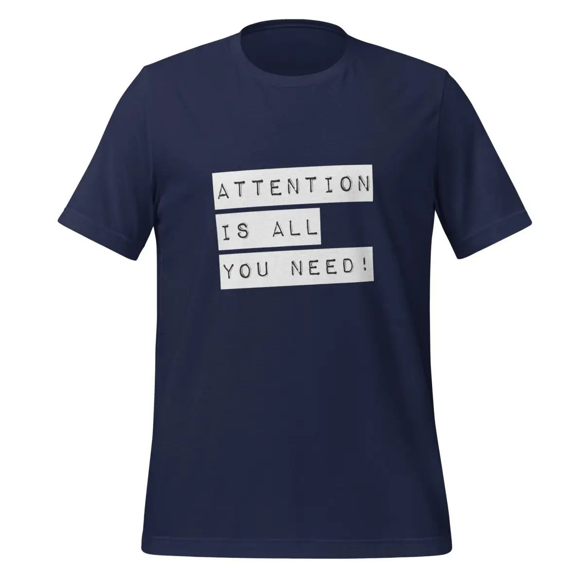 The Attention is All you Need! Label T-shirt (unisex) Navy / m.