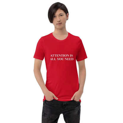 ATTENTION IS ALL YOU NEED T-Shirt (unisex)