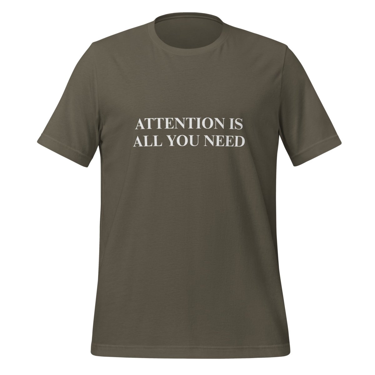 "ATTENTION IS ALL YOU NEED" T-Shirt (unisex) - Army - AI Store