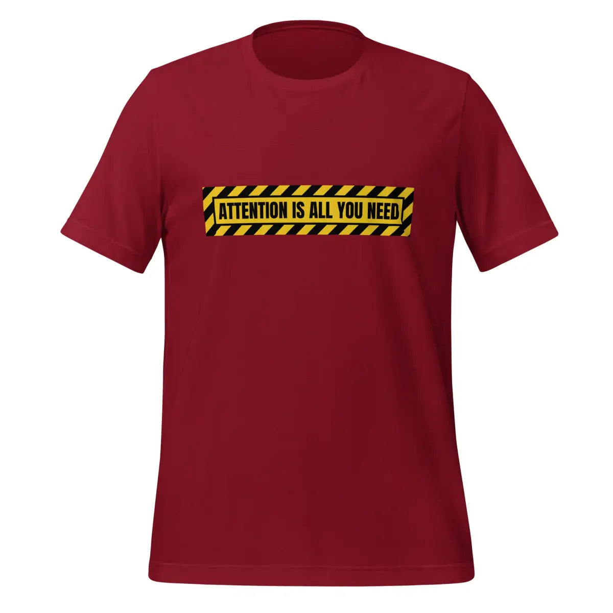 ATTENTION IS ALL YOU NEED Warning T-Shirt (unisex) - Cardinal / M