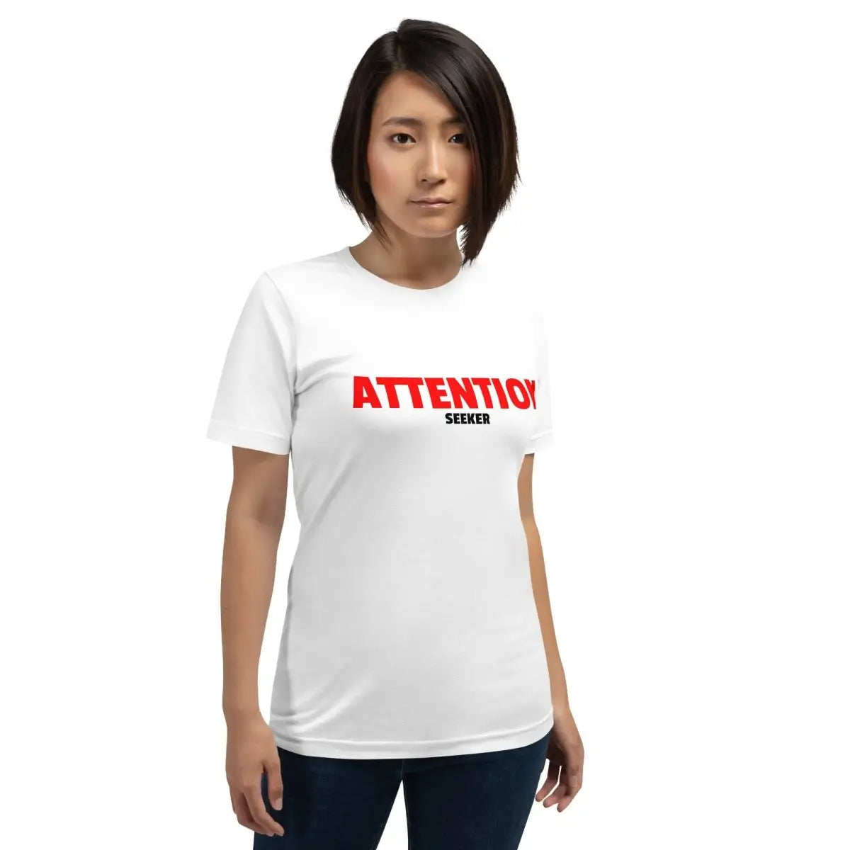 Attention Seeker T-Shirt 2 (unisex)