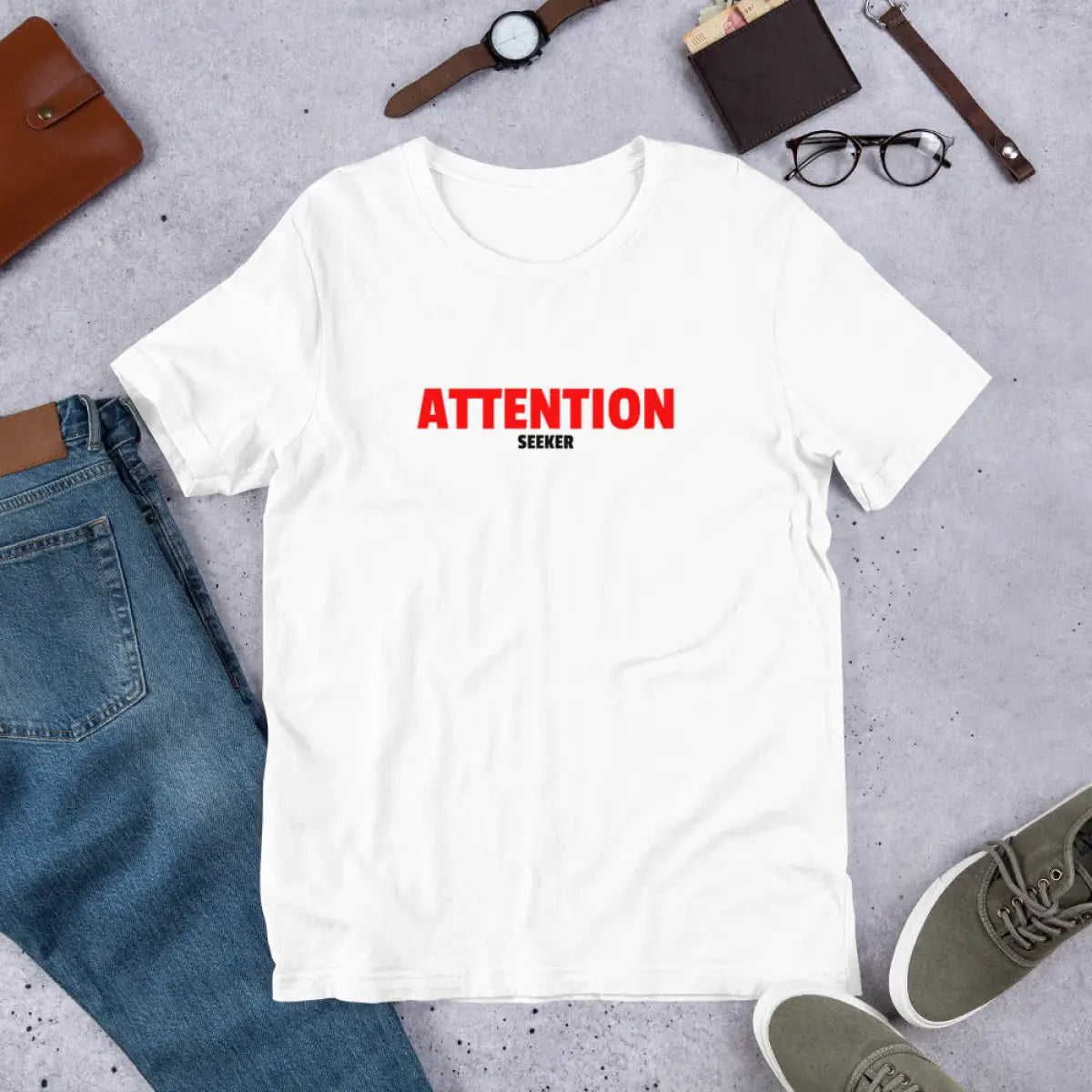 Attention Seeker T-Shirt 2 (unisex)