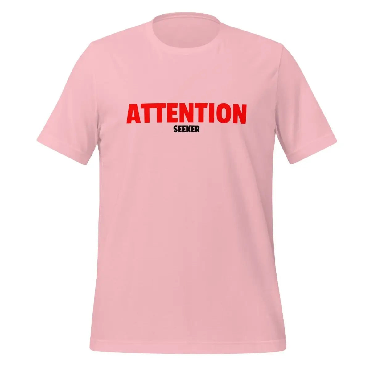 Attention Seeker T-Shirt 2 (unisex) - Pink / M