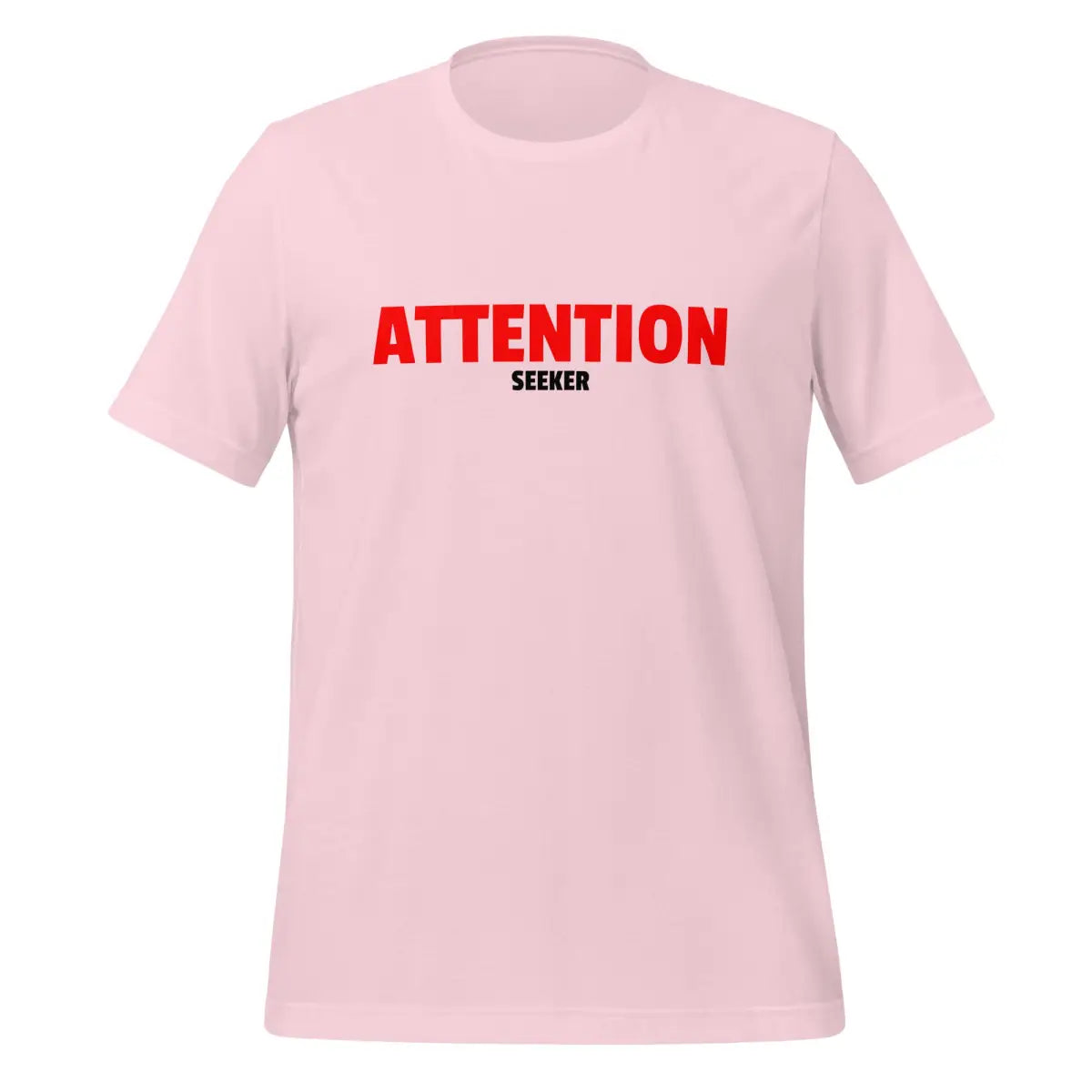 Attention Seeker T-Shirt 2 (unisex) - Soft Pink / S