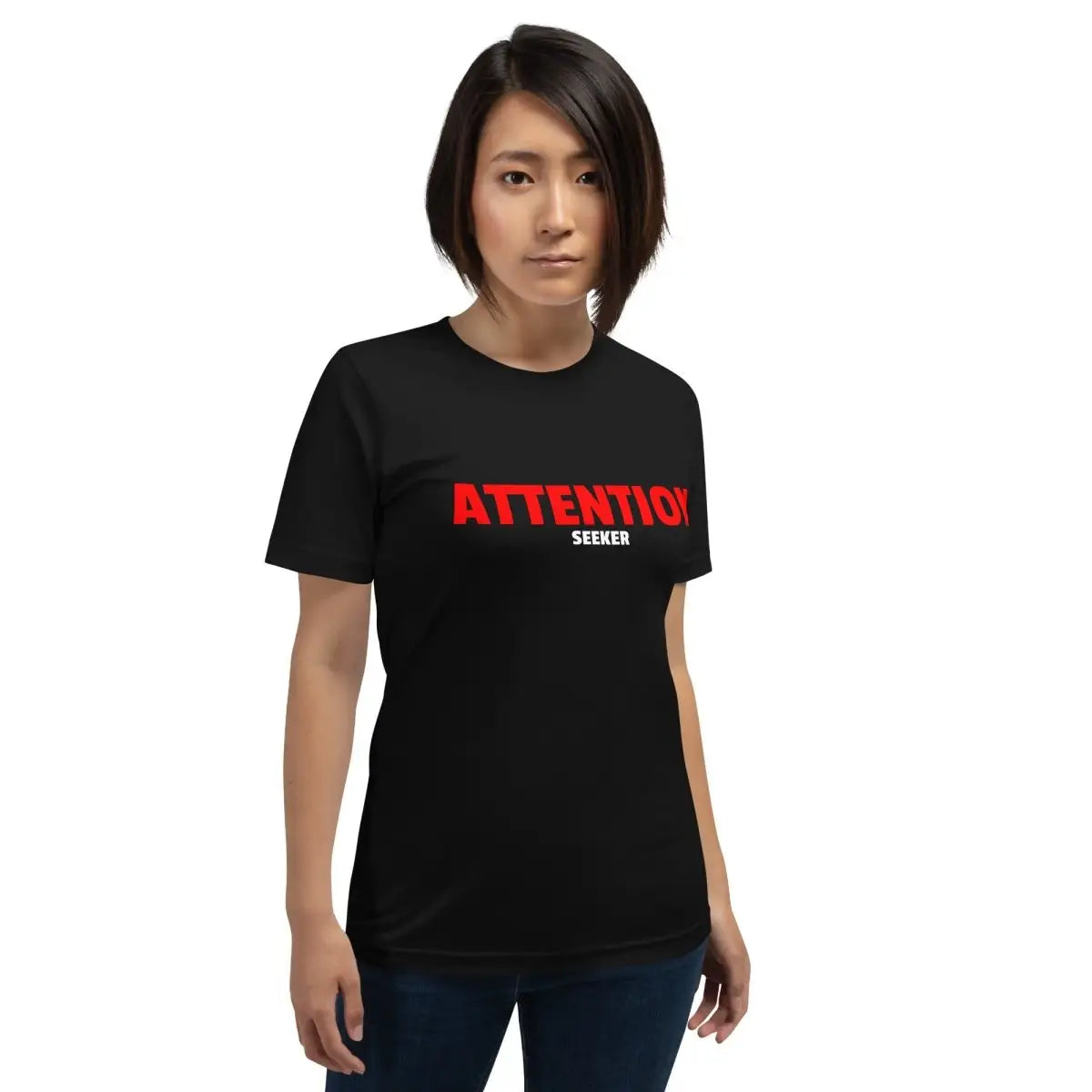 Attention Seeker T-Shirt (unisex)