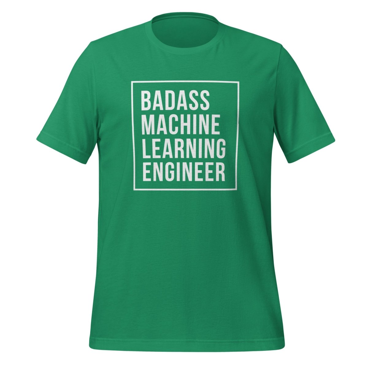 Badass Machine Learning Engineer T-Shirt (unisex) - Kelly - AI Store